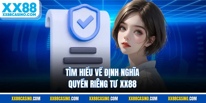 Tìm hiểu về định nghĩa quyền riêng tư XX88